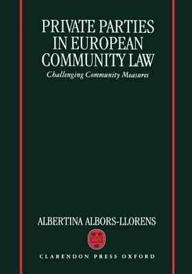 Private Parties in European Community Law: Challenging Community Measures