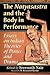 The Natyasastra and the Body in Performance by Sreenath Nair