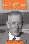 The Music of Francis Poulenc (1899-1963): A Catalogue The Music of Francis Poulenc (1899-1963): A Catalogue