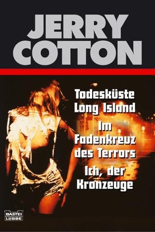 Jerry Cotton - Todesküste Long Island / Im Fadenkreuz des Terrors / Ich, der Kronzeuge