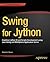 Swing for Jython: Graphical Jython UI and Scripts Development using Java Swing and WebSphere Application Server