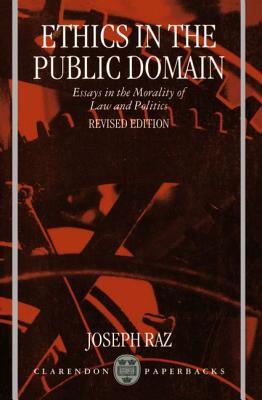 Ethics in the Public Domain: Essays in the Morality of Law and Politics (Paperback)