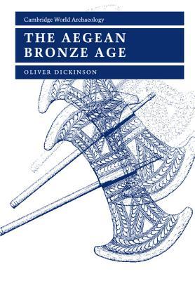 The Aegean Bronze Age (Cambridge World Archaeology)