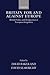 Britain For and Against Europe: British Politics and the Question of European Integration