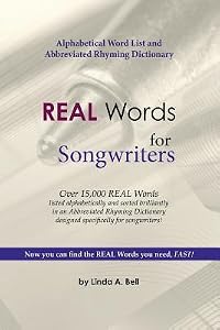 Real Words for Songwriters: Alphabetical Word List and Abbreviated Rhyming Dictionary