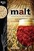 Malt: A Practical Guide from Field to Brewhouse (Brewing Elements)