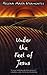 Under the Feet of Jesus