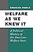 Welfare As We Knew It: A Political History of the American Welfare State