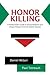 Honor Killing: A Professional's Guide to Sexual Relations and Ghayra Violence from the Islamic Sources