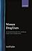 Women Drug Users: An Ethnography of a Female Injecting Community