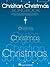 The Christian Christmas Songbook: 46 Songs from Top Contemporary Christian Artists
