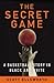 The Secret Game: A Basketball Story in Black and White
