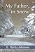 My Father, in Snow