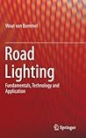 Road Lighting: Fundamentals, Technology and Application