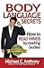Body Language Secrets: How to Read Minds by Reading Bodies