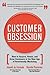 Customer Obsession: How to Acquire, Retain, and Grow Customers in the New Age of Relationship Marketing