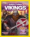 Everything Vikings: All the Incredible Facts and Fierce Fun You Can Plunder (National Geographic Kids)