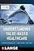 Understanding Value Based Healthcare