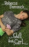 Still that Girl by Rebecca Dominick
