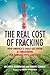 The Real Cost of Fracking: ...