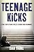 Teenage Kicks - A True Story of Dark Streets to Bright New Beginnings