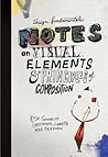 Design Fundamentals: Notes on Visual Elements & Principles of Composition