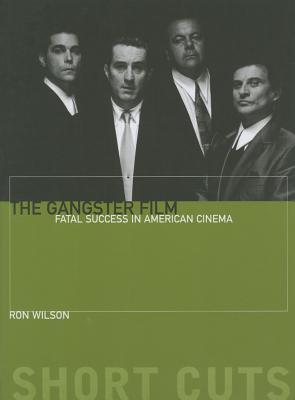 The Gangster Film: Fatal Success in American Cinema (Short Cuts)