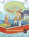 Too Much Good Luck by Ellen Potter