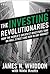 The Investing Revolutionaries: How the World's Greatest Investors Take on Wall Street and Win in Any Market