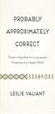 Probably Approximately Correct by Leslie Valiant