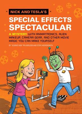 Nick and Tesla's Special Effects Spectacular: A Mystery with Animatronics, Alien Makeup, Camera Gear, and Other Movie Magic You Can Make Yourself! (Nick and Tesla, #5)