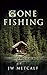 Gone Fishing