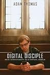Digital Disciple by Adam     Thomas