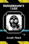 Rubberman's Cage by Joseph Picard