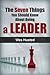 The Seven Things You Should Know About Being a Leader