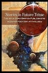 Stories in Future Tense: The 2015 Word Branch Publishing Science Fiction Anthology Stories in Future Tense: The 2015 Word Branch Publishing Science Fiction Anthology