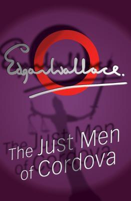 The Just Men of Cordova (The Four Just Men #3)