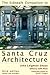The Sidewalk Companion to Santa Cruz Architecture