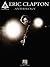Eric Clapton Anthology | Guitar Songbook with Advanced Tab Sheet Music with Note-for-Note Transcriptions | Rock Blues Guitar Collection for Students Teachers Performers