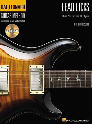 Lead Licks - Hal Leonard Guitar Method Book | Guitar Sheet Music and Songbook with Online Audio | 200 Licks for Rock Blues Jazz Country and Styles | Improvisation Practice Guide for Guitarists