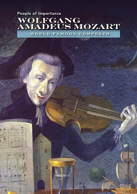 Wolfgang Amadeus Mozart: World-Famous Composer (Kindle Edition)