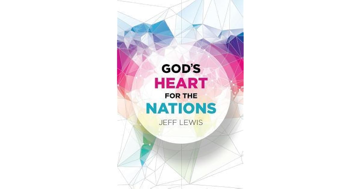 God's Heart for the Nations by Jeff Lewis