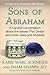 Sons of Abraham: A Candid Conversation about the Issues That Divide and Unite Jews and Muslims