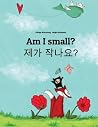 Am I Small? 제가 작나요?