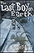 The Last Boy on Earth by Thomas M. Burby The Last Boy on Earth by Thomas M. Burby