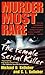 Murder Most Rare: The Female Serial Killer