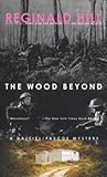 The Wood Beyond (Dalziel & Pascoe, #15)