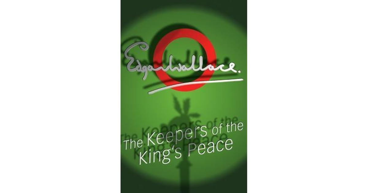 The Keepers of the King's Peace by Edgar Wallace