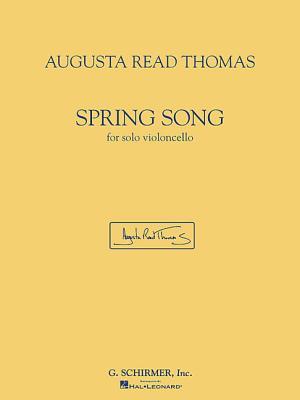 Augusta Read Thomas: Spring Song: For Solo Violoncello