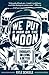 We Put A Man On The Moon by Kyle Scheele